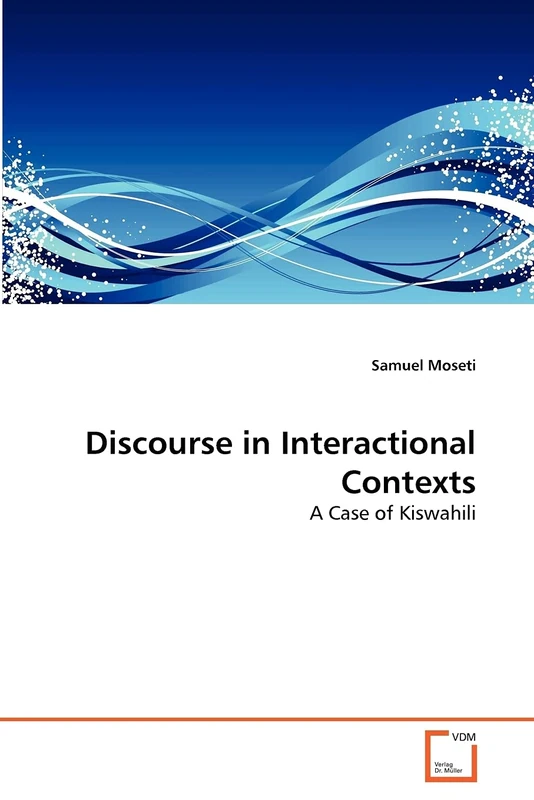 Discourse in Interactional Contexts: A Case of Kiswahili