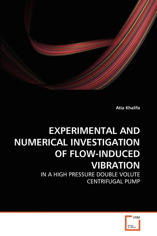 EXPERIMENTAL AND NUMERICAL INVESTIGATION OF FLOW-INDUCED VIBRATION: IN A HIGH PRESSURE DOUBLE VOLUTE CENTRIFUGAL PUMP