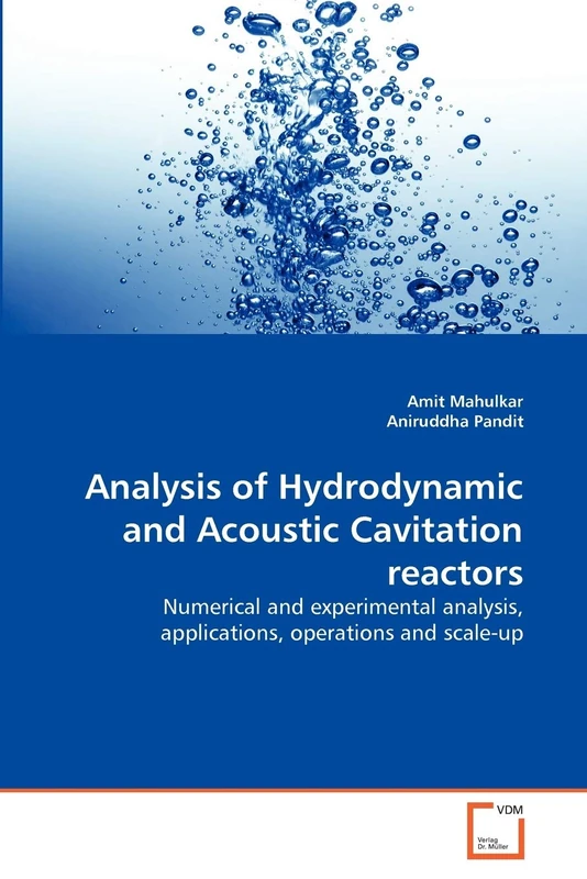 Analysis of Hydrodynamic and Acoustic Cavitation reactors: Numerical and experimental analysis, applications, operations and scale-up