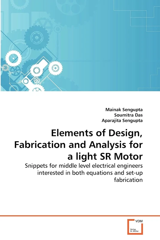 Elements of Design, Fabrication and Analysis for a light SR Motor: Snippets for middle level electrical engineers interested in both equations and set-up fabrication