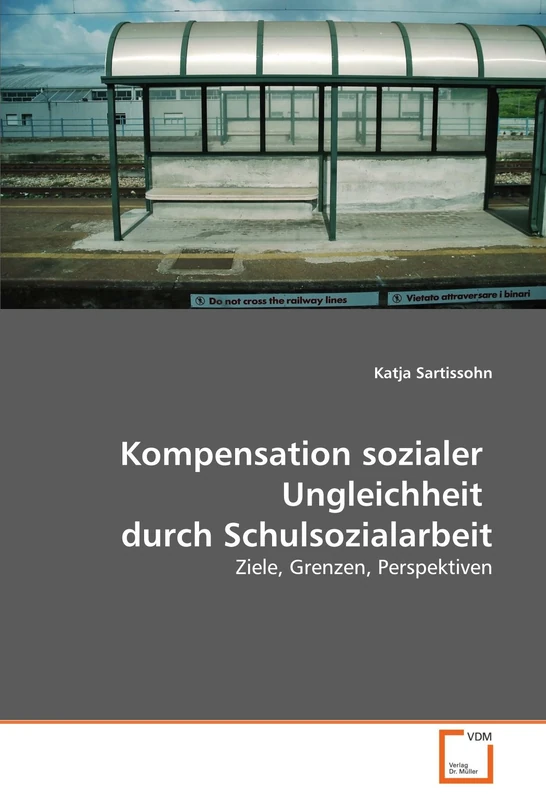 Kompensation sozialer Ungleichheit durch Schulsozialarbeit: Ziele, Grenzen, Perspektiven