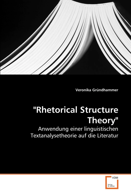 "Rhetorical Structure Theory": Anwendung einer linguistischen Textanalysetheorie auf die Literatur
