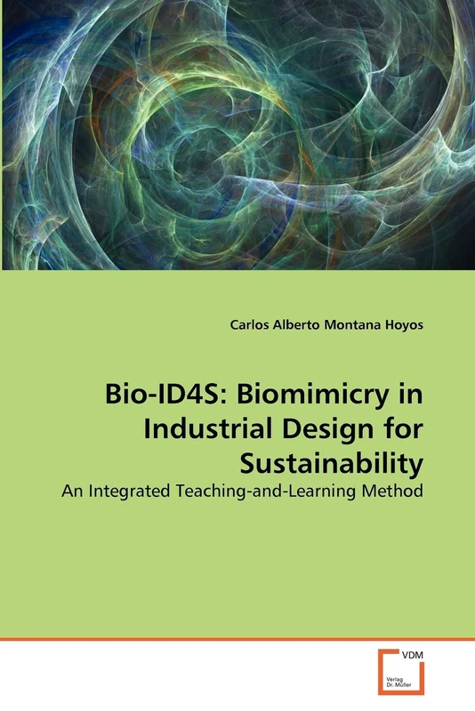 Bio-ID4S: Biomimicry in Industrial Design for Sustainability: An Integrated Teaching-and-Learning Method