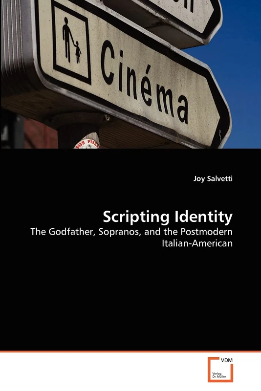 Scripting Identity: The Godfather, Sopranos, and the Postmodern Italian-American