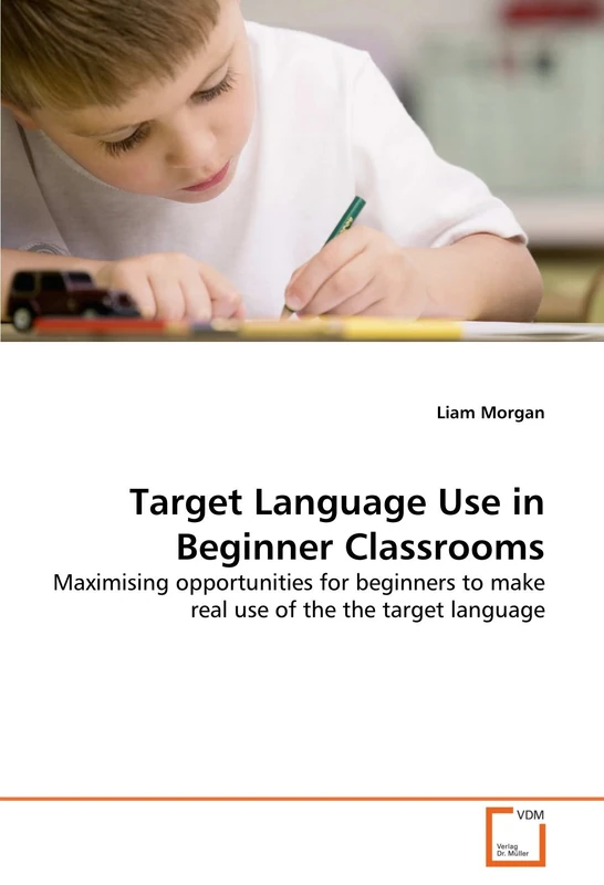 Target Language Use in Beginner Classrooms: Maximising opportunities for beginners to make real use of the the target language