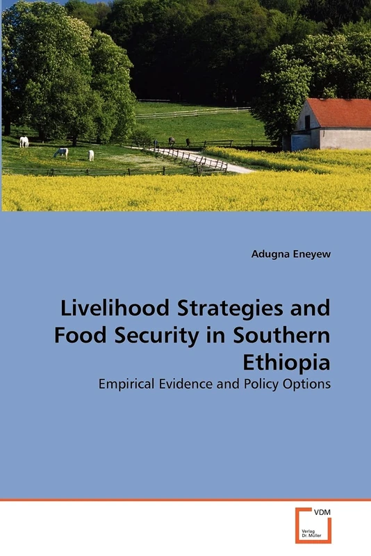 Livelihood Strategies and Food Security in Southern Ethiopia: Empirical Evidence and Policy Options