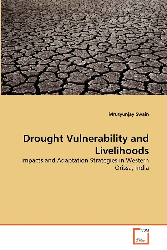 Drought Vulnerability and Livelihoods: Impacts and Adaptation Strategies in Western Orissa, India