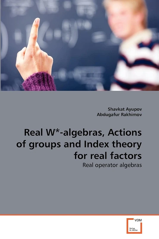 Real W*-algebras, Actions of groups and Index theory for real factors: Real operator algebras - Image 1