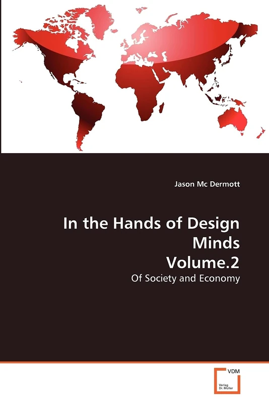 In the Hands of Design Minds Volume.2: Of Society and Economy