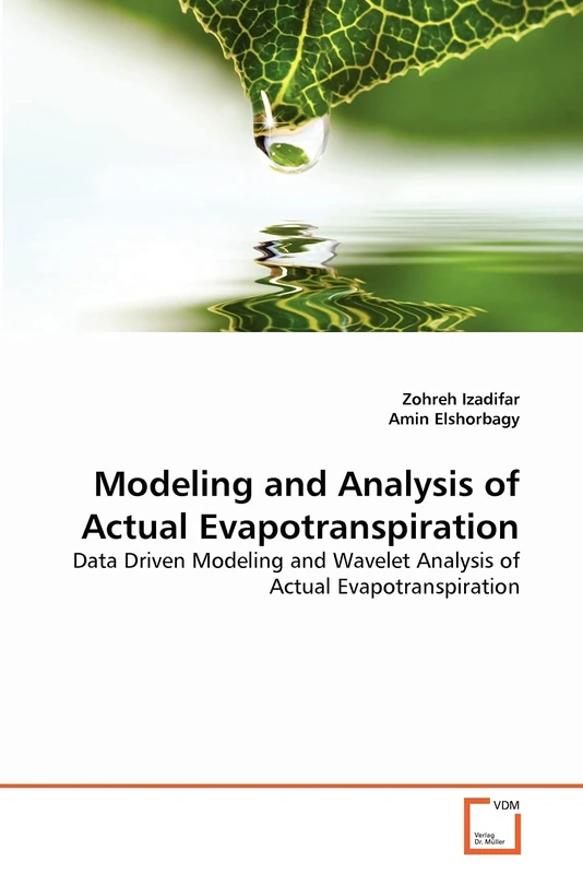 Modeling and Analysis of Actual Evapotranspiration: Data Driven Modeling and Wavelet Analysis of Actual Evapotranspiration