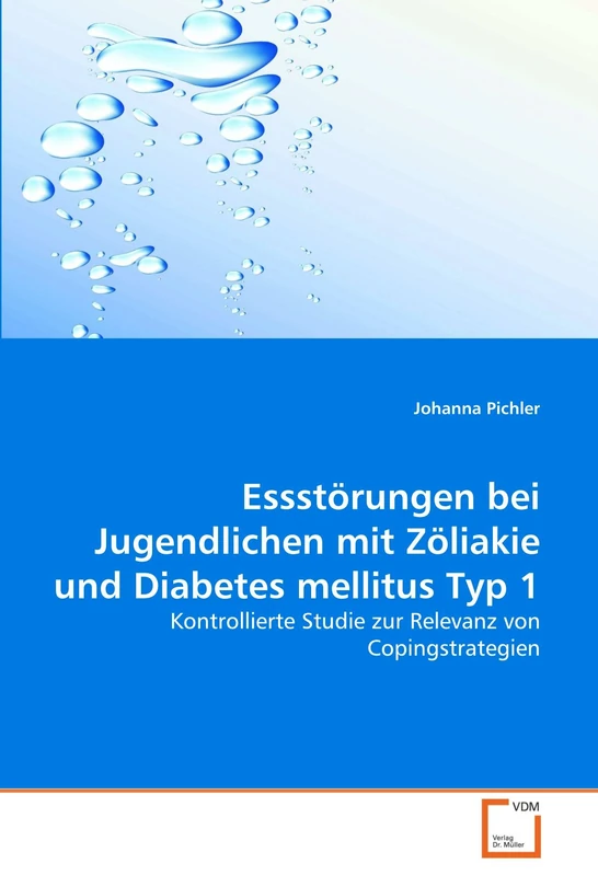 Essstörungen bei Jugendlichen mit Zöliakie und Diabetes mellitus Typ 1: Kontrollierte Studie zur Relevanz von Copingstrategien - Image 1