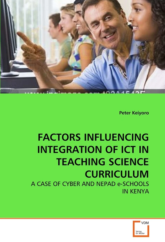 FACTORS INFLUENCING INTEGRATION OF ICT IN TEACHING SCIENCE CURRICULUM: A CASE OF CYBER AND NEPAD e-SCHOOLS IN KENYA