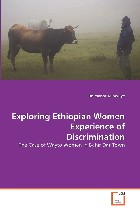 Exploring Ethiopian Women Experience of Discrimination: The Case of Wayto Women in Bahir Dar Town