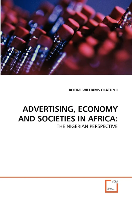 ADVERTISING, ECONOMY AND SOCIETIES IN AFRICA:: THE NIGERIAN PERSPECTIVE