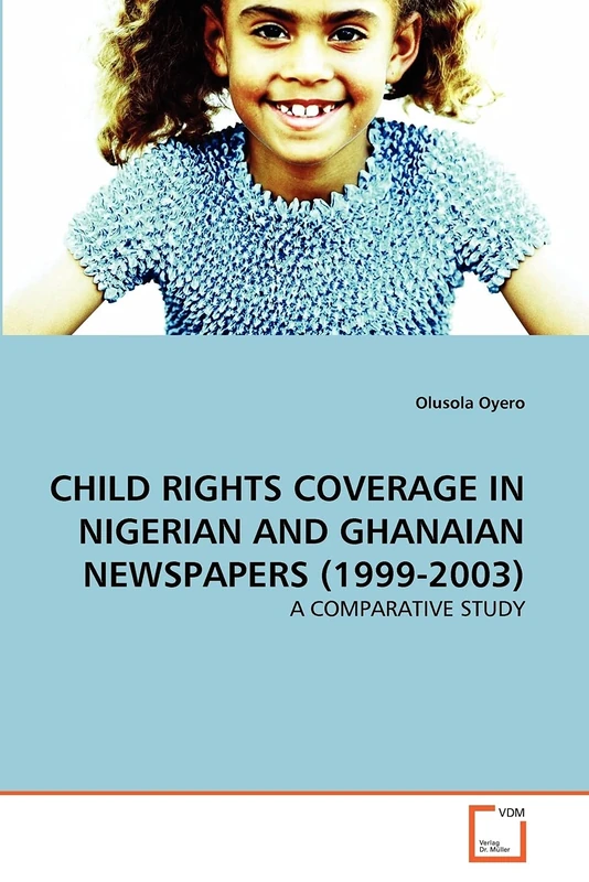 CHILD RIGHTS COVERAGE IN NIGERIAN AND GHANAIAN NEWSPAPERS (1999-2003): A COMPARATIVE STUDY - Image 1