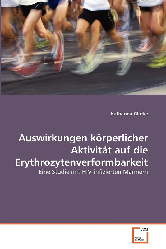 Auswirkungen körperlicher Aktivität auf die Erythrozytenverformbarkeit: Eine Studie mit HIV-infizierten Männern