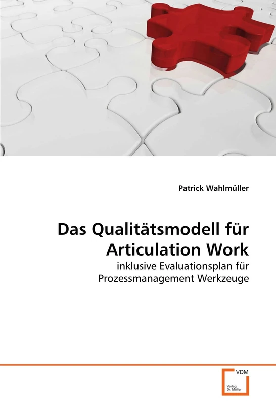 Das Qualitätsmodell für Articulation Work: inklusive Evaluationsplan für Prozessmanagement Werkzeuge