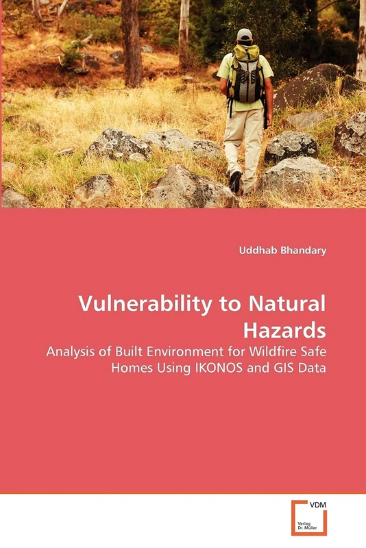 Vulnerability to Natural Hazards: Analysis of Built Environment for Wildfire Safe Homes Using IKONOS and GIS Data