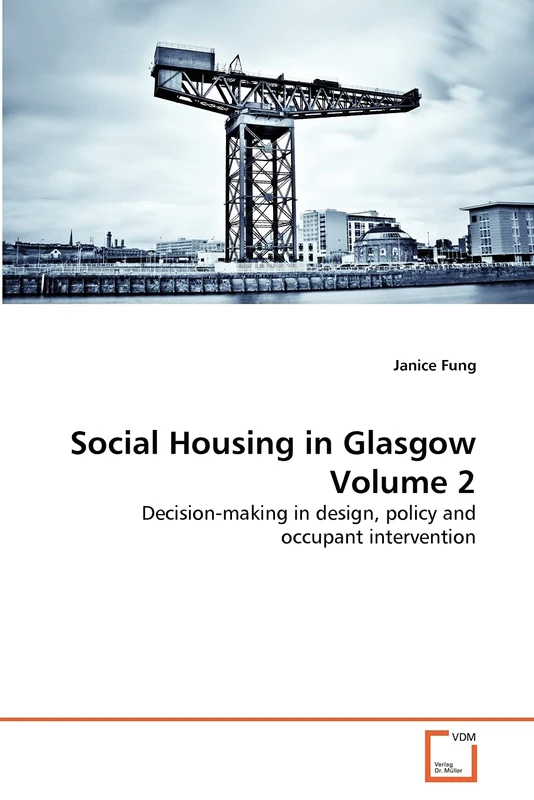 Social Housing in Glasgow Volume 2: Decision-making in design, policy and occupant intervention - Image 1