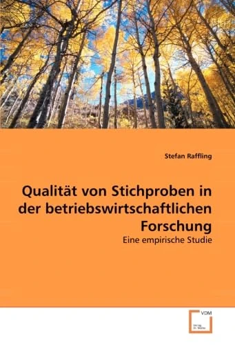 Qualität von Stichproben in der betriebswirtschaftlichen Forschung: Eine empirische Studie