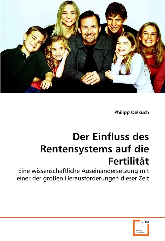 Der Einfluss des Rentensystems auf die Fertilität: Eine wissenschaftliche Auseinandersetzung mit einer der großen Herausforderungen dieser Zeit
