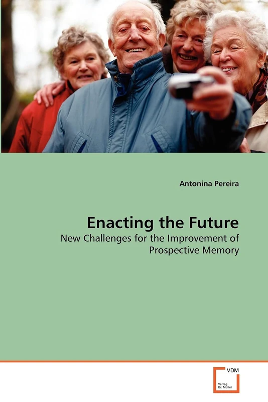 Enacting the Future: New Challenges for the Improvement of Prospective Memory
