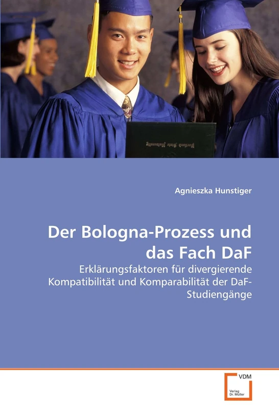 Der Bologna-Prozess und das Fach DaF: Erklärungsfaktoren für divergierende Kompatibilität und Komparabilität der DaF-Studiengänge - Image 1