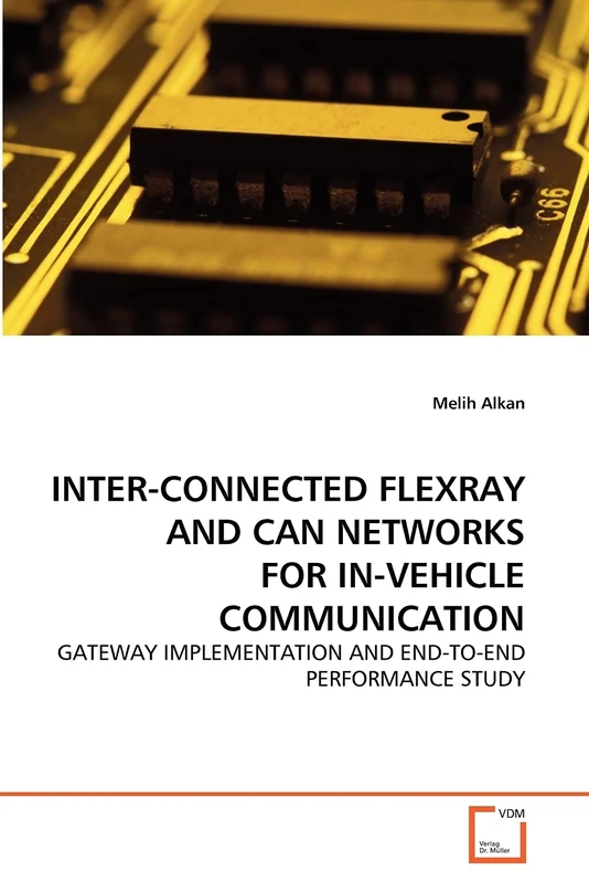 INTER-CONNECTED FLEXRAY AND CAN NETWORKS FOR IN-VEHICLE COMMUNICATION: GATEWAY IMPLEMENTATION AND END-TO-END PERFORMANCE STUDY