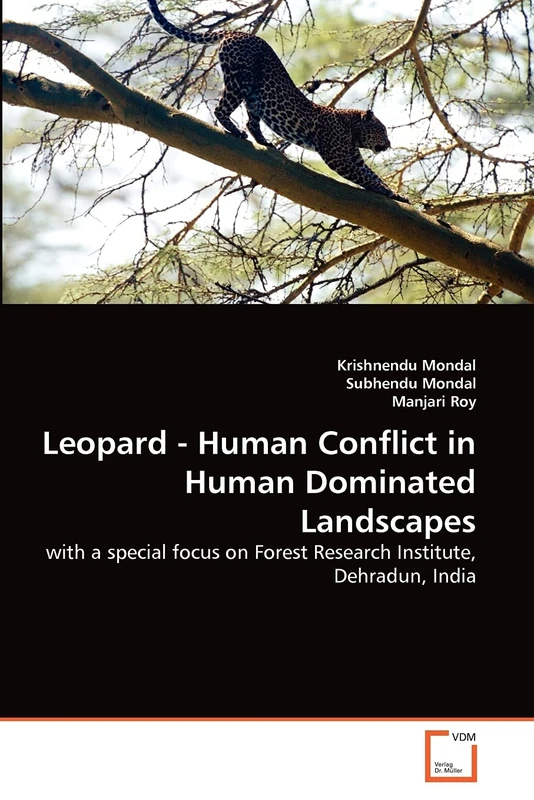 Leopard - Human Conflict in Human Dominated Landscapes: with a special focus on Forest Research Institute, Dehradun, India