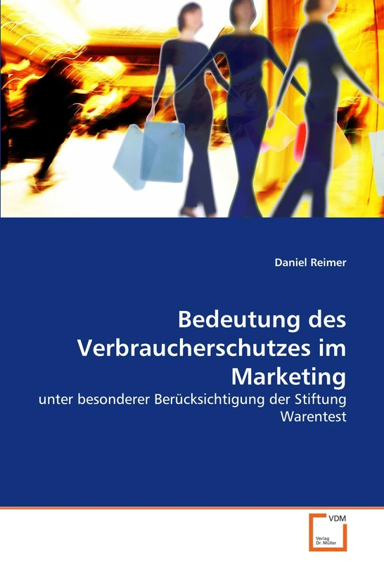 Bedeutung des Verbraucherschutzes im Marketing: unter besonderer Berücksichtigung der Stiftung Warentest - Image 1