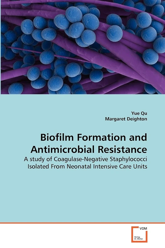 Biofilm Formation and Antimicrobial Resistance: A study of Coagulase-Negative Staphylococci Isolated From Neonatal Intensive Care Units