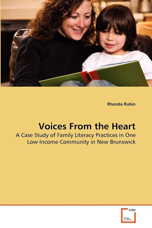 Voices From the Heart: A Case Study of Family Literacy Practices in One Low-Income Community in New Brunswick