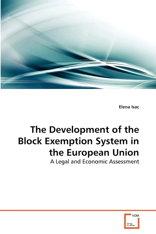 The Development of the Block Exemption System in the European Union: A Legal and Economic Assessment - Image 1
