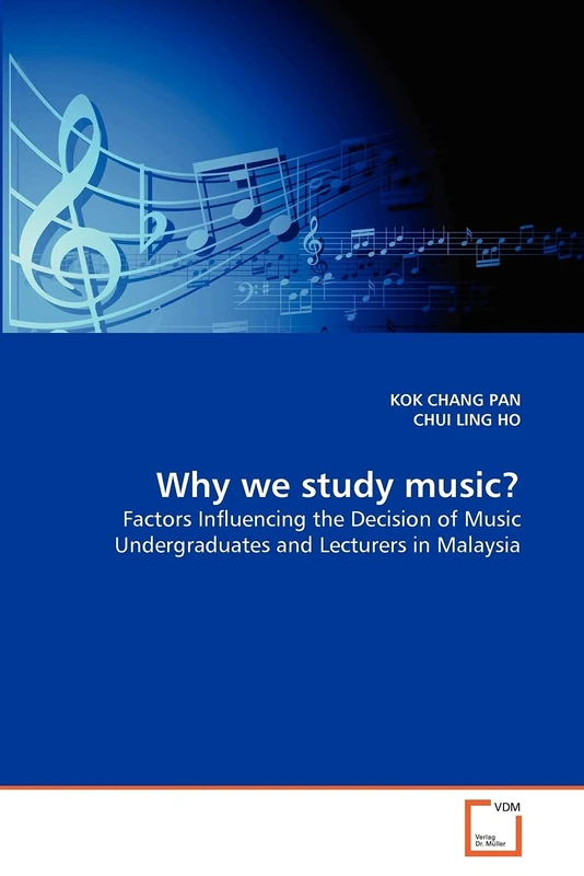 Why we study music?: Factors Influencing the Decision of Music Undergraduates and Lecturers in Malaysia