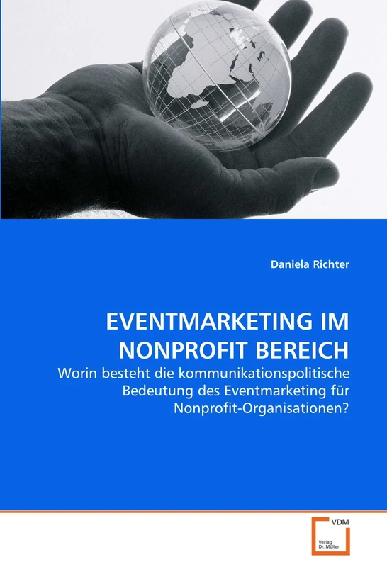 EVENTMARKETING IM NONPROFIT BEREICH: Worin besteht die kommunikationspolitische Bedeutung des Eventmarketing für Nonprofit-Organisationen?