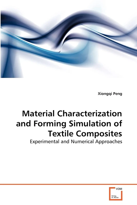 Material Characterization and Forming Simulation of Textile Composites: Experimental and Numerical Approaches