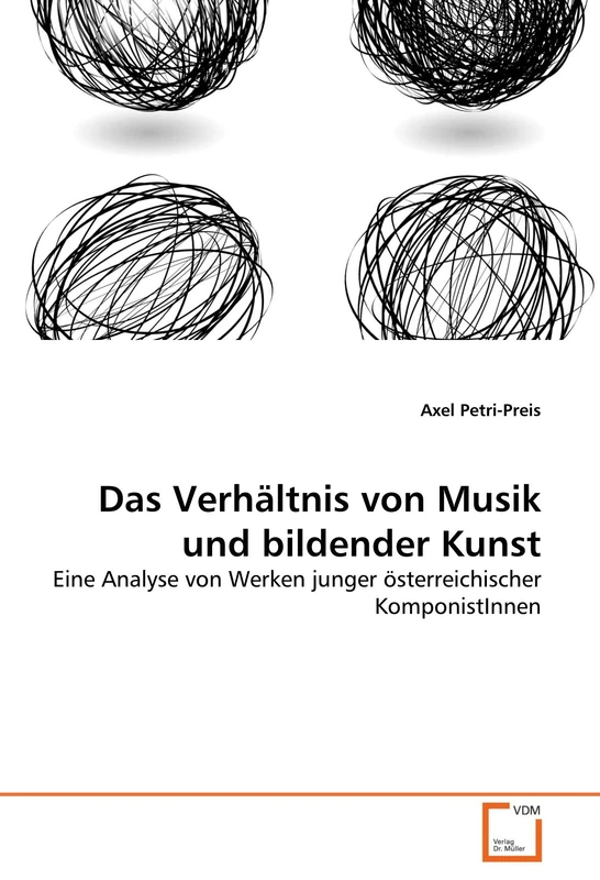 Das Verhältnis von Musik und bildender Kunst: Eine Analyse von Werken junger österreichischer KomponistInnen