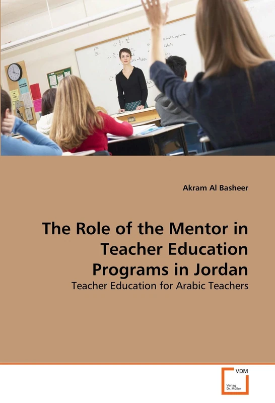 The Role of the Mentor in Teacher Education Programs in Jordan: Teacher Education for Arabic Teachers
