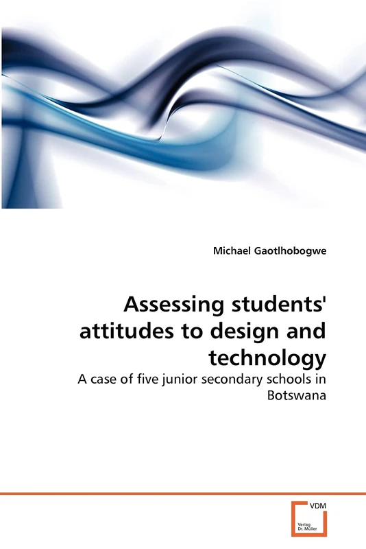 Assessing students' attitudes to design and technology: A case of five junior secondary schools in Botswana