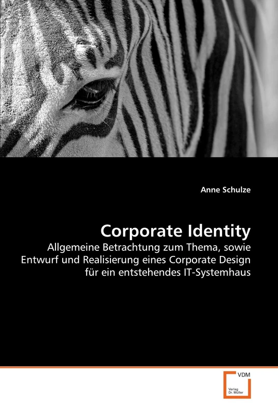 Corporate Identity: Allgemeine Betrachtung zum Thema, sowie Entwurf und Realisierung eines Corporate Design für ein entstehendes IT-Systemhaus