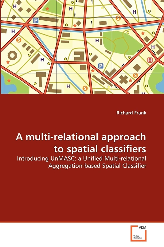 A multi-relational approach to spatial classifiers: Introducing UnMASC: a Unified Multi-relational Aggregation-based Spatial Classifier