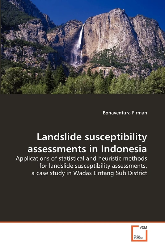 Landslide susceptibility assessments in Indonesia: Applications of statistical and heuristic methods for landslide susceptibility assessments, a case study in Wadas Lintang Sub District - Image 1