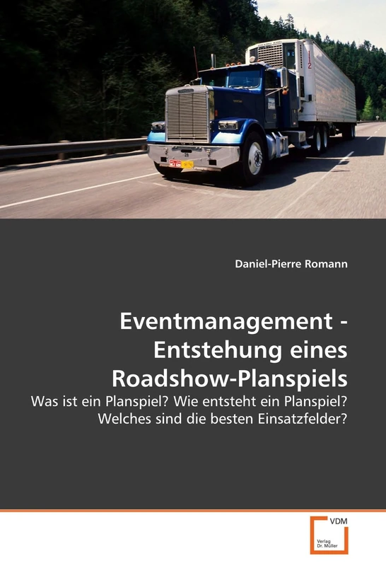 Eventmanagement - Entstehung eines Roadshow-Planspiels: Was ist ein Planspiel? Wie entsteht ein Planspiel? Welches sind die besten Einsatzfelder? - Image 1