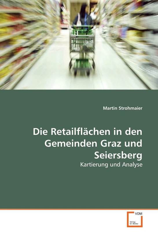 Die Retailflächen in den Gemeinden Graz und Seiersberg: Kartierung und Analyse - Image 1