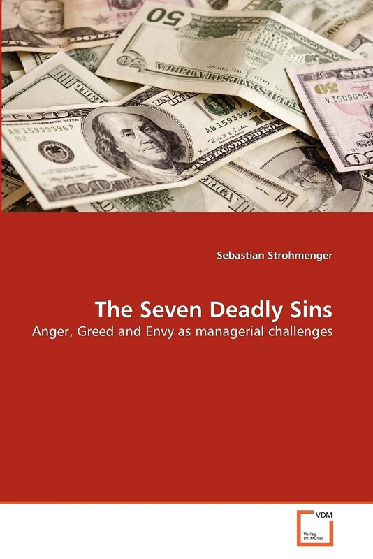 The Seven Deadly Sins: Anger, Greed and Envy as managerial challenges