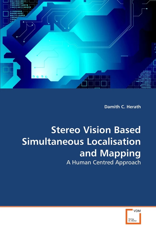 Stereo Vision Based Simultaneous Localisation and Mapping: A Human Centred Approach