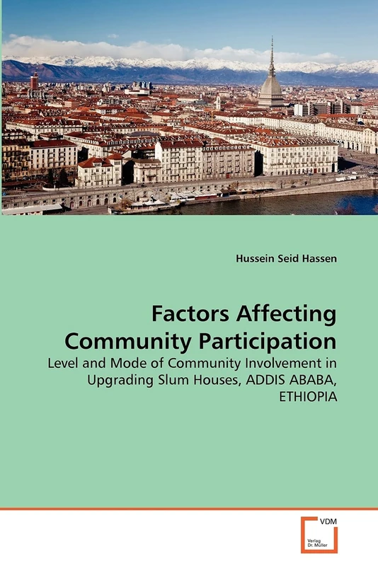 Factors Affecting Community Participation: Level and Mode of Community Involvement in Upgrading Slum Houses, ADDIS ABABA, ETHIOPIA