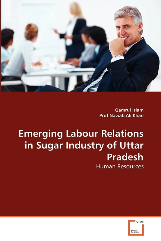 Emerging Labour Relations in Sugar Industry of Uttar Pradesh: Human Resources