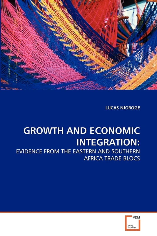 GROWTH AND ECONOMIC INTEGRATION:: EVIDENCE FROM THE EASTERN AND SOUTHERN AFRICA TRADE BLOCS