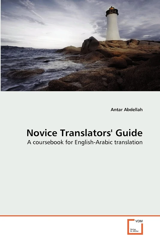 Novice Translators' Guide: A coursebook for English-Arabic translation